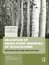 Valuation of Regulating Services of Ecosystems (eBook): Methodology and Applications
